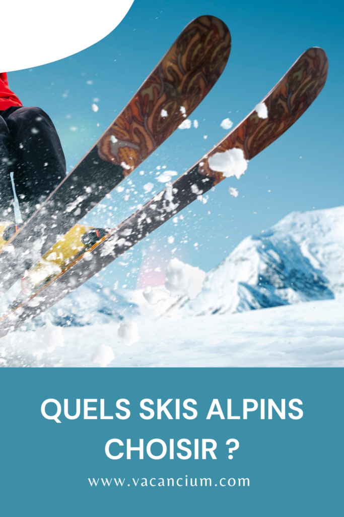 quels skis alpins choisir